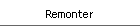 Remonter