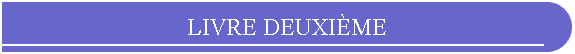LIVRE DEUXIME