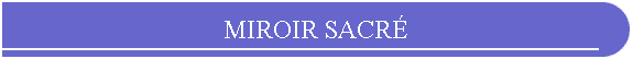 MIROIR SACR