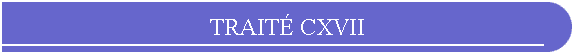 TRAIT CXVII