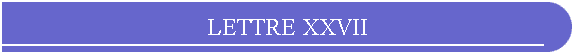 LETTRE XXVII