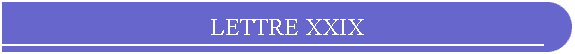 LETTRE XXIX