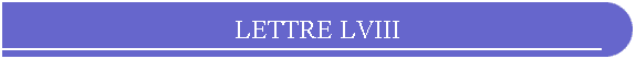 LETTRE LVIII