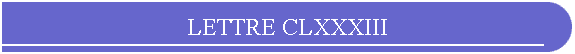 LETTRE CLXXXIII