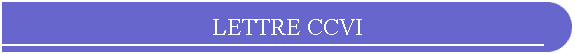 LETTRE CCVI