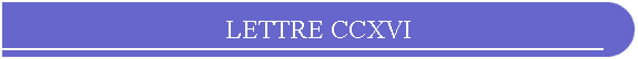 LETTRE CCXVI