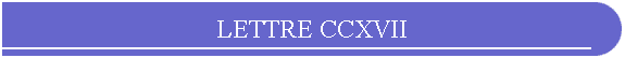 LETTRE CCXVII