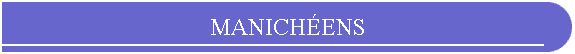 MANICHENS