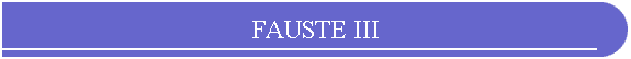 FAUSTE III
