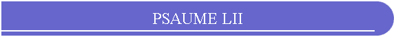 PSAUME LII