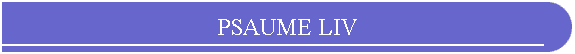 PSAUME LIV