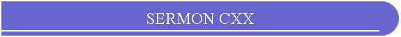 SERMON CXX