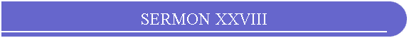 SERMON XXVIII