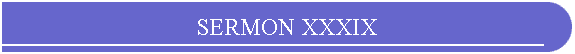 SERMON XXXIX