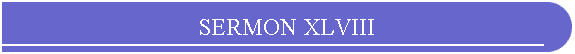 SERMON XLVIII