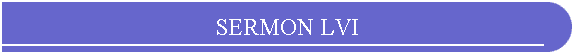 SERMON LVI