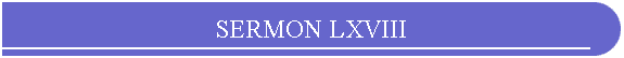 SERMON LXVIII