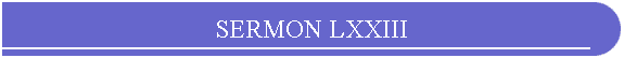 SERMON LXXIII