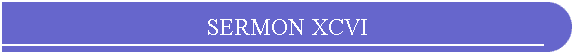 SERMON XCVI