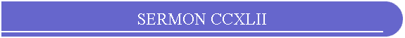 SERMON CCXLII